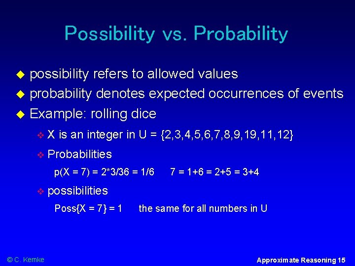 Possibility vs. Probability possibility refers to allowed values probability denotes expected occurrences of events