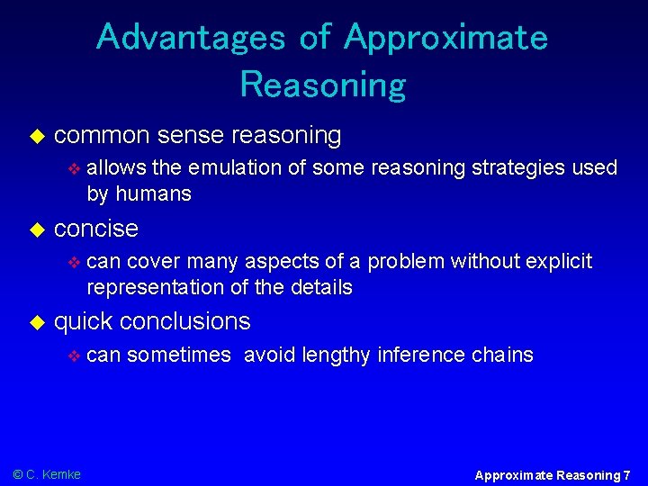 Advantages of Approximate Reasoning common sense reasoning concise allows the emulation of some reasoning