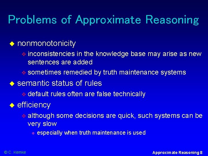 Problems of Approximate Reasoning nonmonotonicity inconsistencies in the knowledge base may arise as new