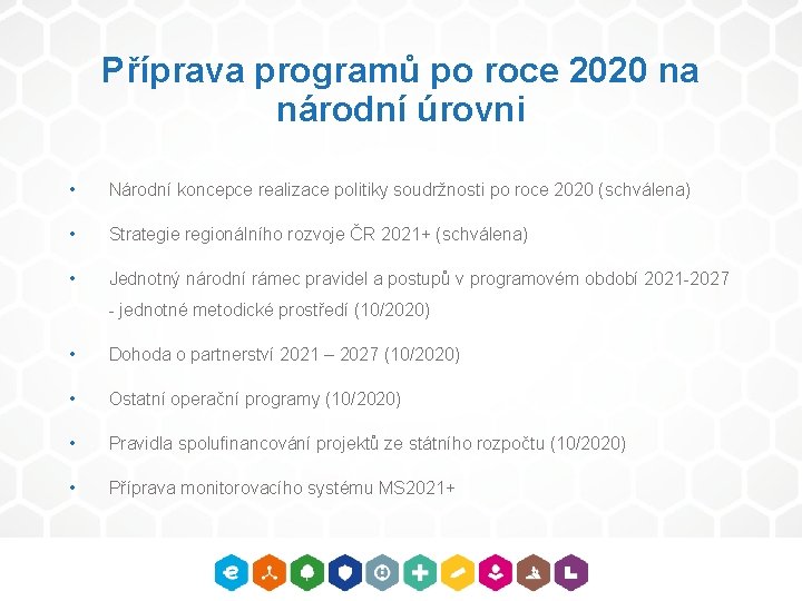 Příprava programů po roce 2020 na národní úrovni • Národní koncepce realizace politiky soudržnosti
