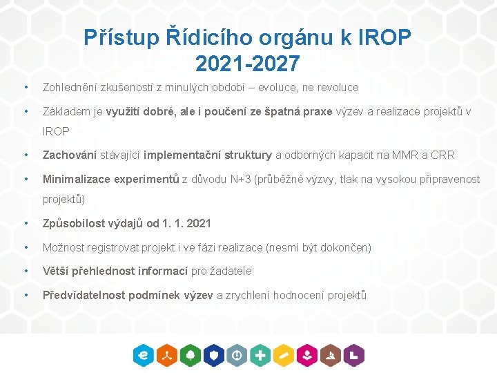 Přístup Řídicího orgánu k IROP 2021 -2027 • Zohlednění zkušeností z minulých období –