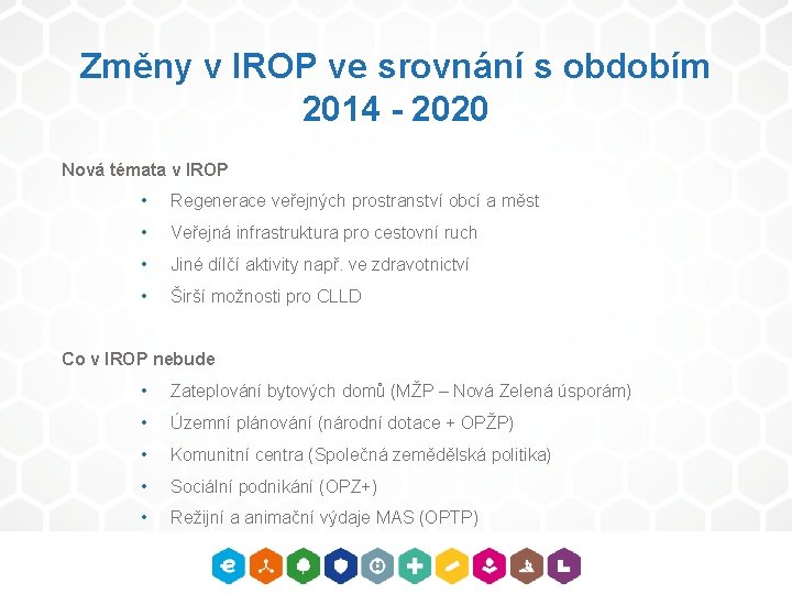 Změny v IROP ve srovnání s obdobím 2014 - 2020 Nová témata v IROP