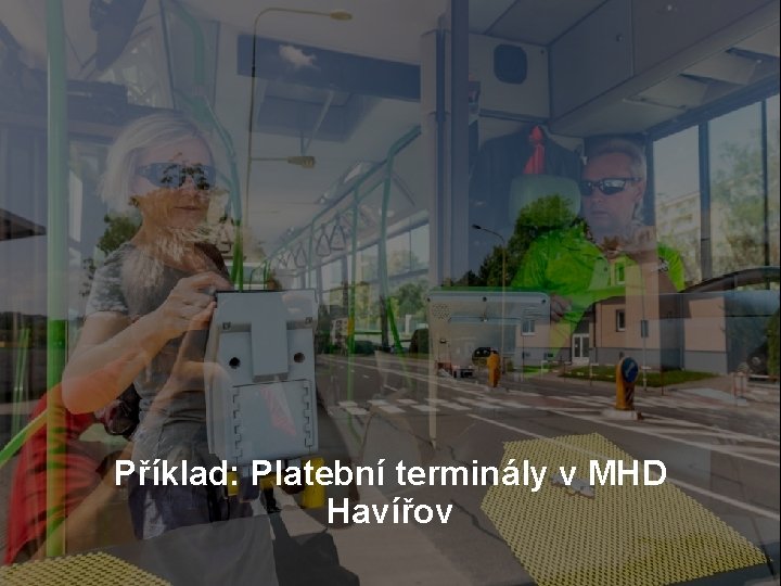 Příklad: Platební terminály v MHD Havířov 