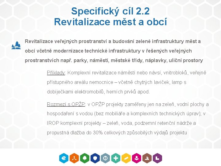 Specifický cíl 2. 2 Revitalizace měst a obcí Revitalizace veřejných prostranství a budování zelené