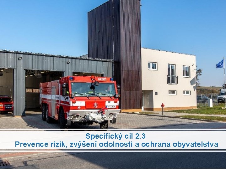 Specifický cíl 2. 3 Prevence rizik, zvýšení odolnosti a ochrana obyvatelstva 