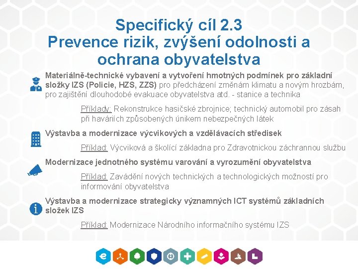 Specifický cíl 2. 3 Prevence rizik, zvýšení odolnosti a ochrana obyvatelstva Materiálně-technické vybavení a