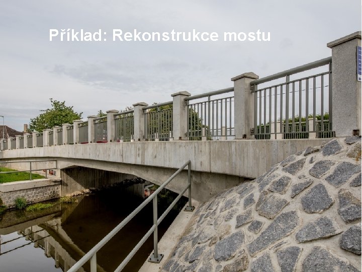 Příklad: Rekonstrukce mostu 