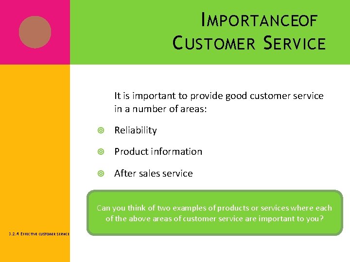 I MPORTANCEOF C USTOMER S ERVICE It is important to provide good customer service