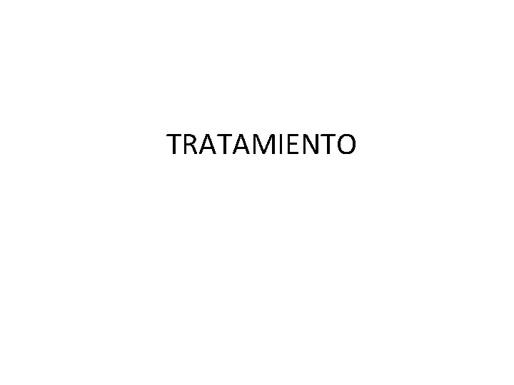 TRATAMIENTO 