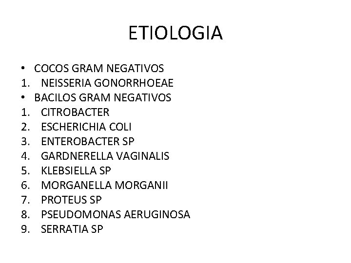 ETIOLOGIA • 1. 2. 3. 4. 5. 6. 7. 8. 9. COCOS GRAM NEGATIVOS