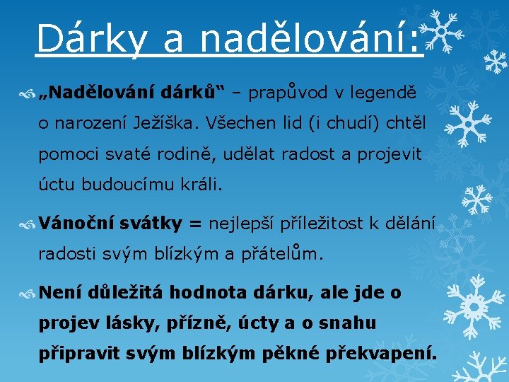 Dárky a nadělování: „Nadělování dárků“ – prapůvod v legendě o narození Ježíška. Všechen lid