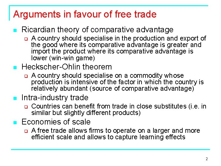 Arguments in favour of free trade n Ricardian theory of comparative advantage q n