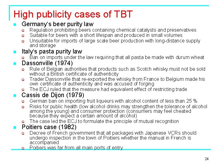 High publicity cases of TBT n Germany‘s beer purity law q q q n