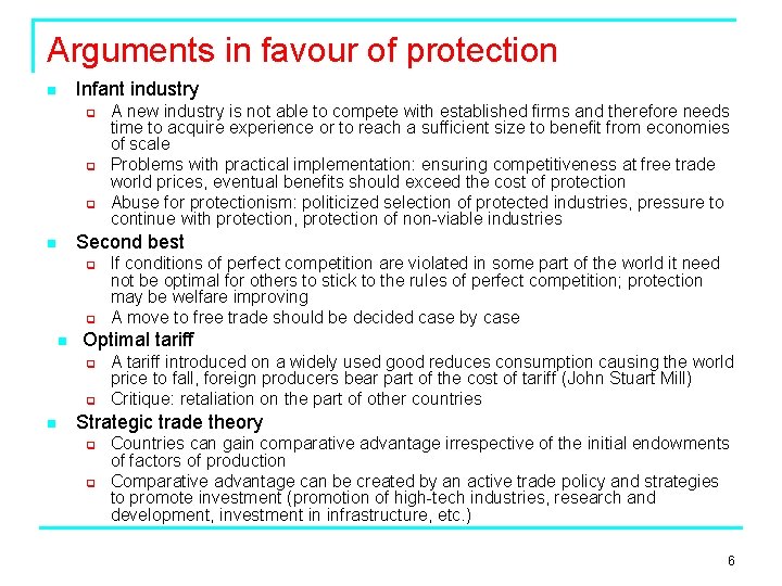 Arguments in favour of protection Infant industry n q q q Second best n