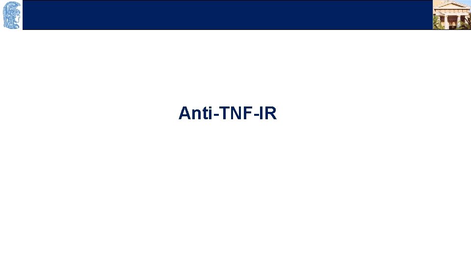OUTLINE Anti-TNF-IR 