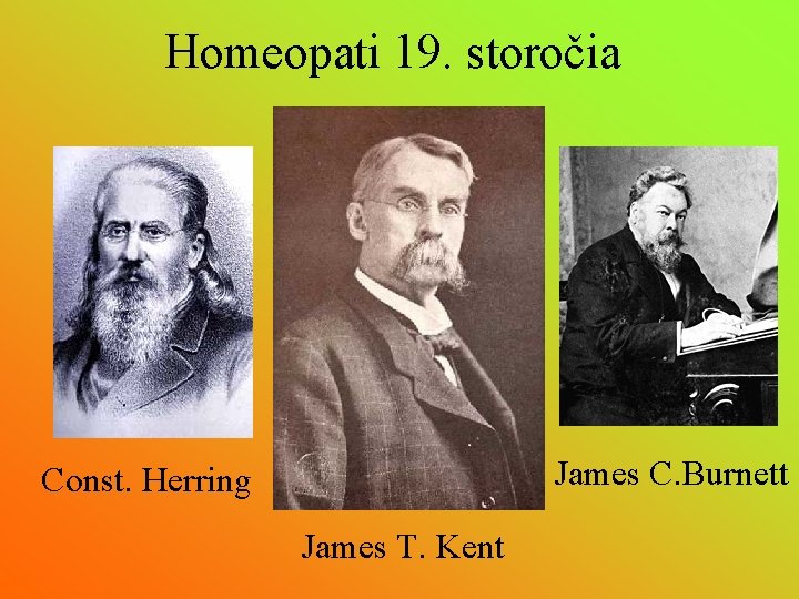 Homeopati 19. storočia James C. Burnett Const. Herring James T. Kent 