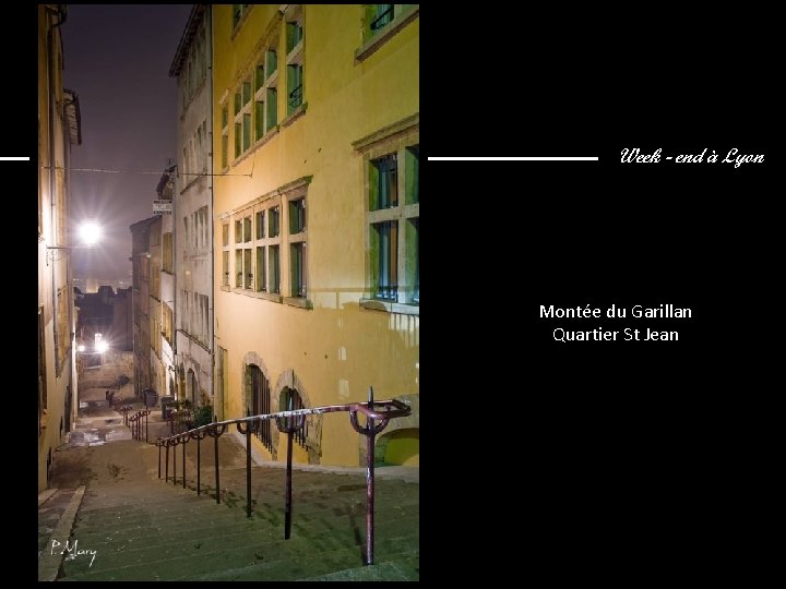 Week - end à Lyon Montée du Garillan Quartier St Jean 