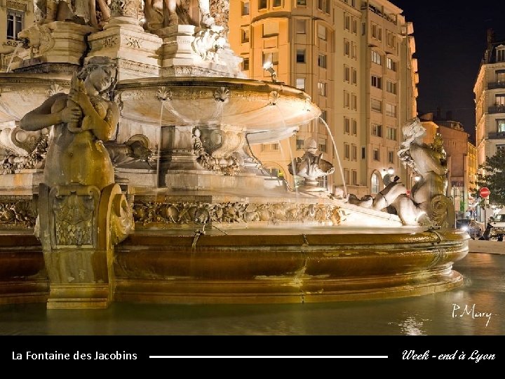 La Fontaine des Jacobins Week - end à Lyon 