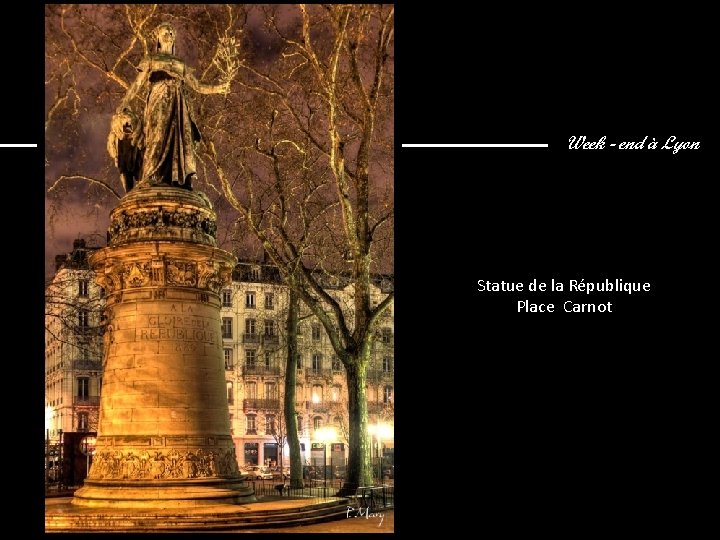 Week - end à Lyon Statue de la République Place Carnot 