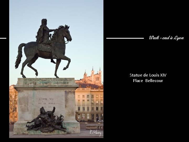 Week - end à Lyon Statue de Louis XIV Place Bellecour 