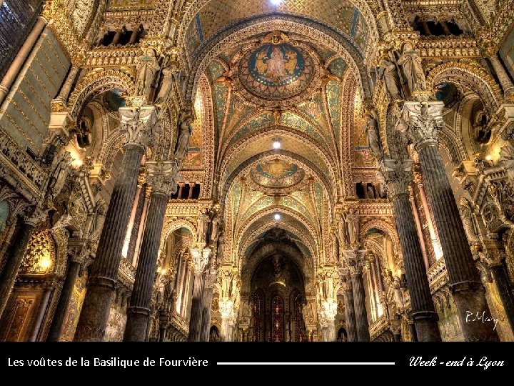Les voûtes de la Basilique de Fourvière Week - end à Lyon 