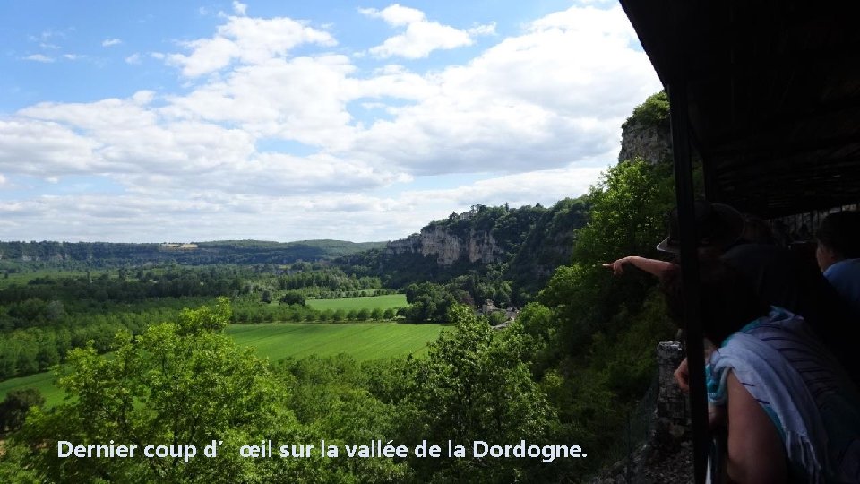 Dernier coup d’œil sur la vallée de la Dordogne. 