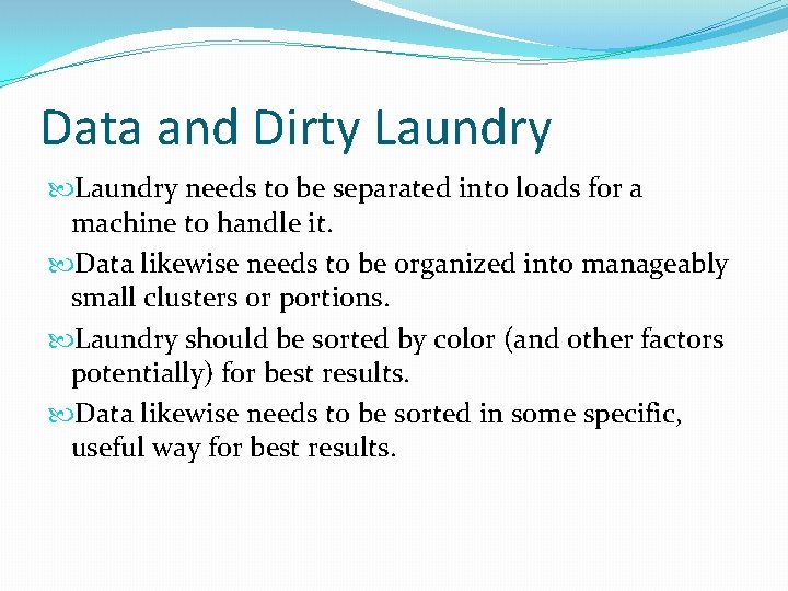 Data and Dirty Laundry needs to be separated into loads for a machine to