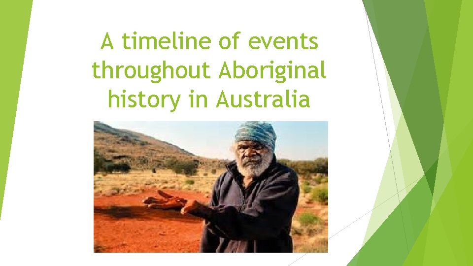 A timeline of events throughout Aboriginal history in Australia 