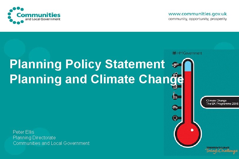 Planning Policy Statement Planning and Climate Change Peter Ellis Planning Directorate Communities and Local