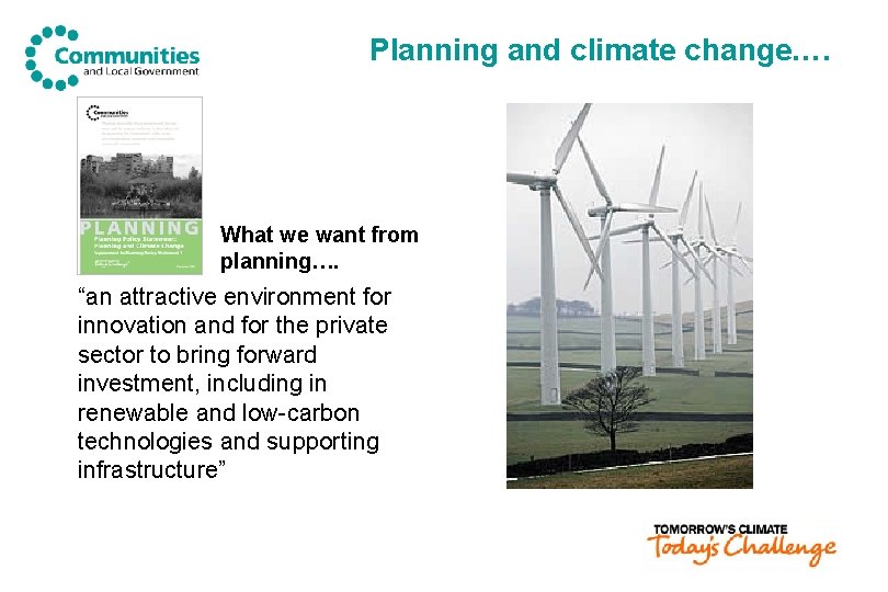 Planning and climate change…. What we want from planning…. “an attractive environment for innovation