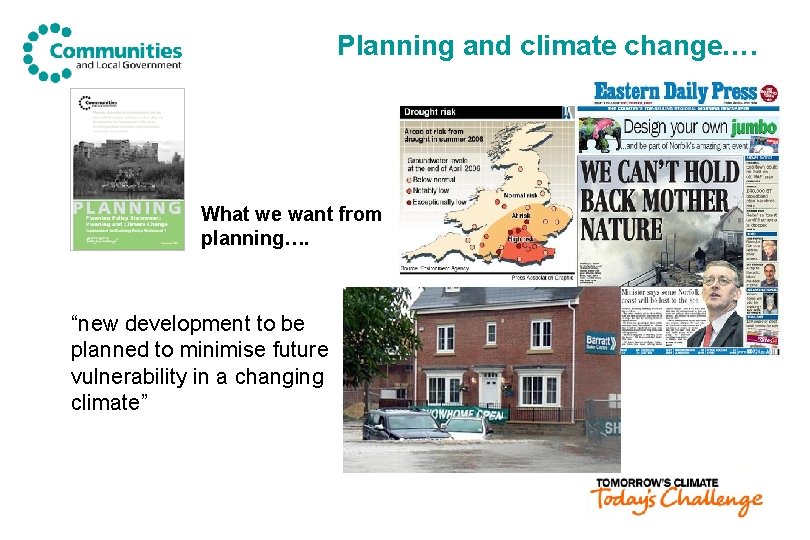 Planning and climate change…. What we want from planning…. “new development to be planned