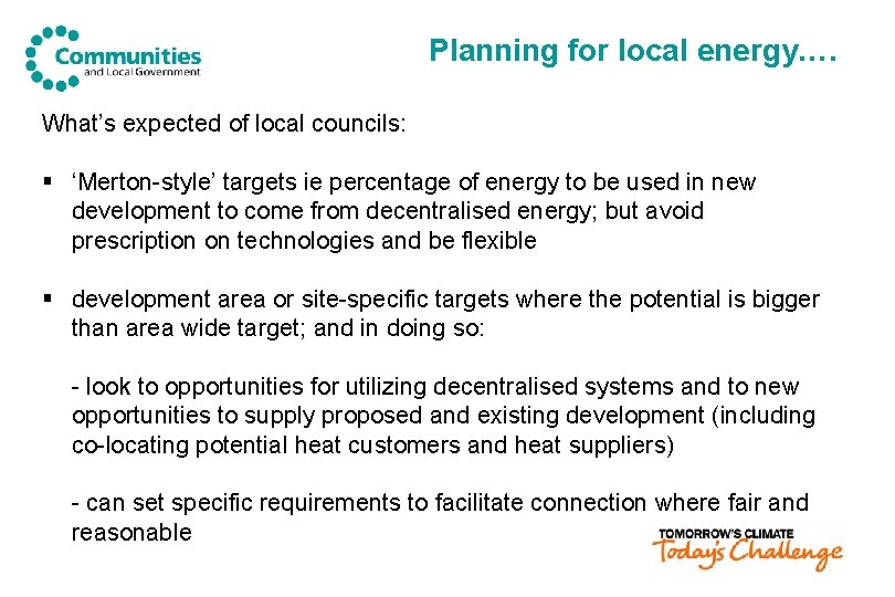 Planning for local energy…. What’s expected of local councils: § ‘Merton-style’ targets ie percentage