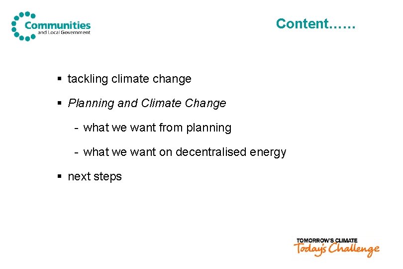 Content…… § tackling climate change § Planning and Climate Change - what we want