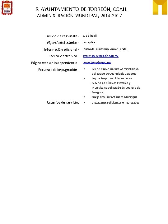 R. AYUNTAMIENTO DE TORREÓN, COAH. ADMINISTRACIÓN MUNICIPAL, 2014 -2017 Tiempo de respuesta. - 1