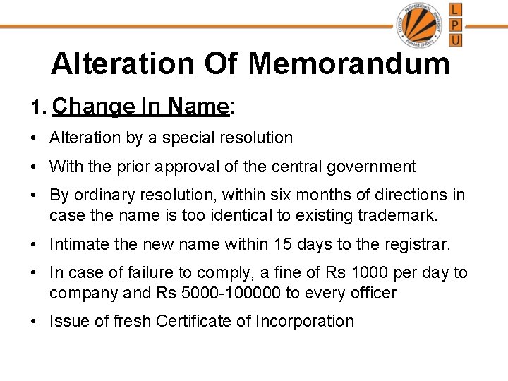 Alteration Of Memorandum 1. Change In Name: • Alteration by a special resolution •