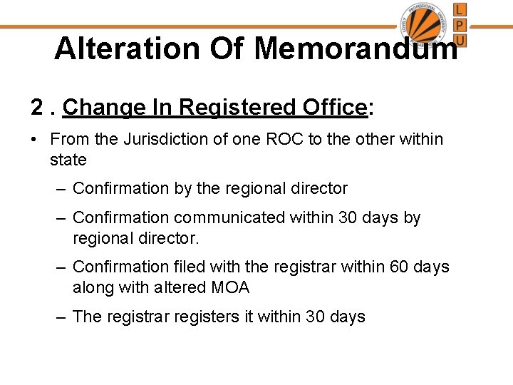 Alteration Of Memorandum 2. Change In Registered Office: • From the Jurisdiction of one