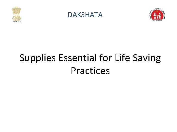 DAKSHATA Supplies Essential for Life Saving Practices 