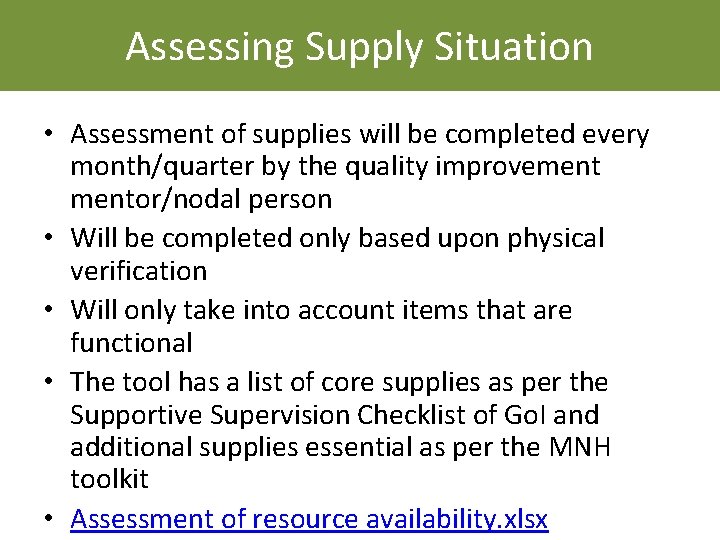 Assessing Supply Situation • Assessment of supplies will be completed every month/quarter by the