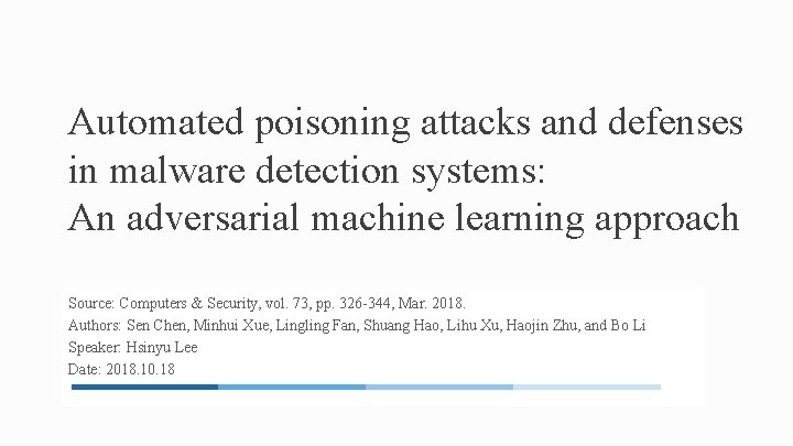 Automated poisoning attacks and defenses in malware detection systems: An adversarial machine learning approach