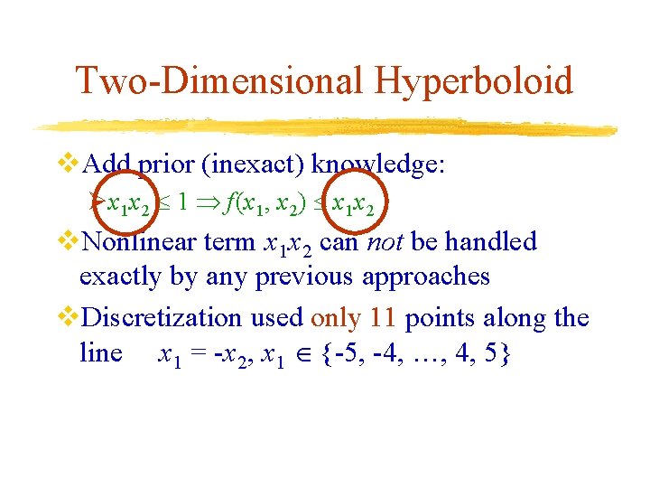 Two-Dimensional Hyperboloid v. Add prior (inexact) knowledge: Øx 1 x 2 1 f(x 1, Two-Dimensional Hyperboloid v. Add prior (inexact) knowledge: Øx 1 x 2 1 f(x 1,