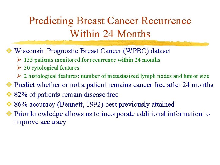 Predicting Breast Cancer Recurrence Within 24 Months v Wisconsin Prognostic Breast Cancer (WPBC) dataset Predicting Breast Cancer Recurrence Within 24 Months v Wisconsin Prognostic Breast Cancer (WPBC) dataset