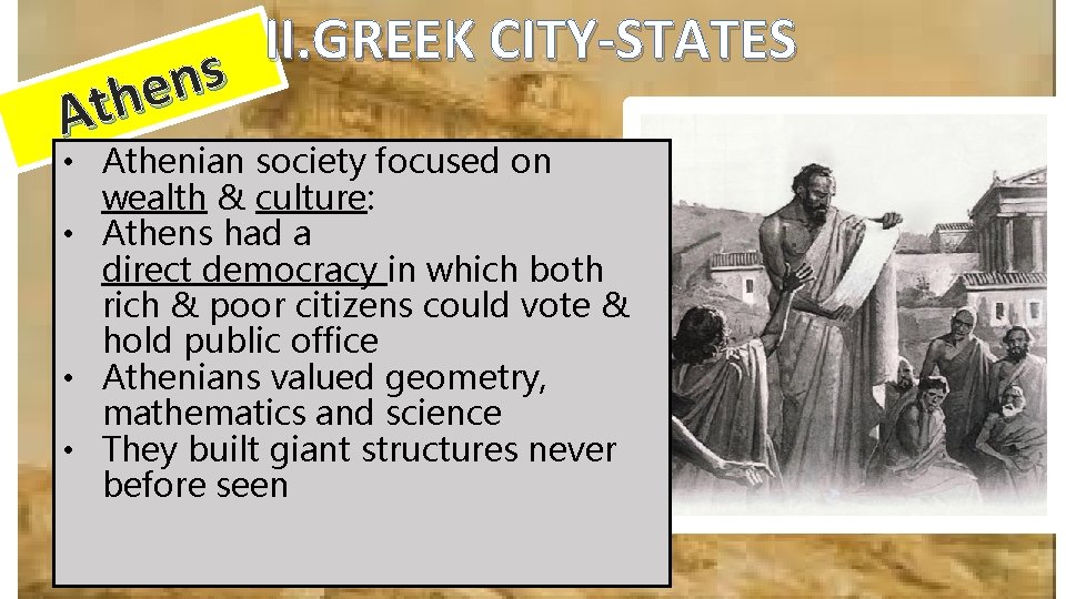 II. GREEK CITY-STATES s n e h At • Athenian society focused on wealth