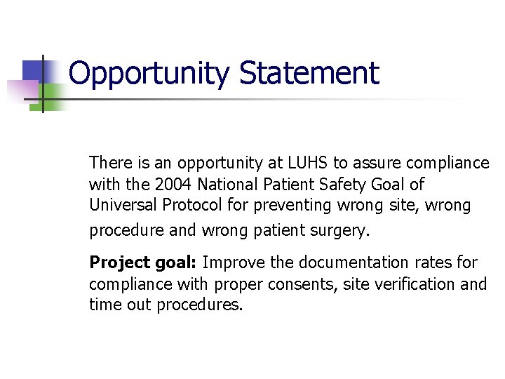 Opportunity Statement There is an opportunity at LUHS to assure compliance with the 2004