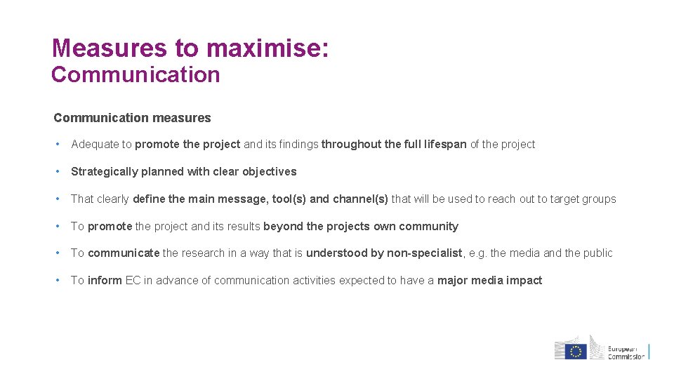 Measures to maximise: Communication measures • Adequate to promote the project and its findings