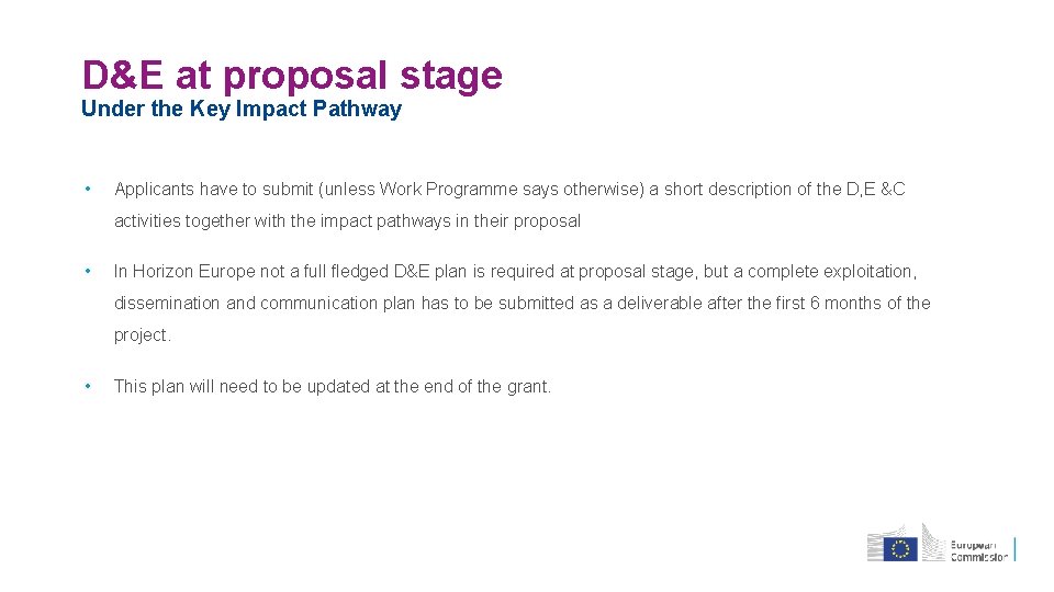 D&E at proposal stage Under the Key Impact Pathway • Applicants have to submit