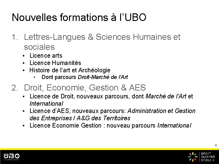 Nouvelles formations à l’UBO 1. Lettres-Langues & Sciences Humaines et sociales • Licence arts