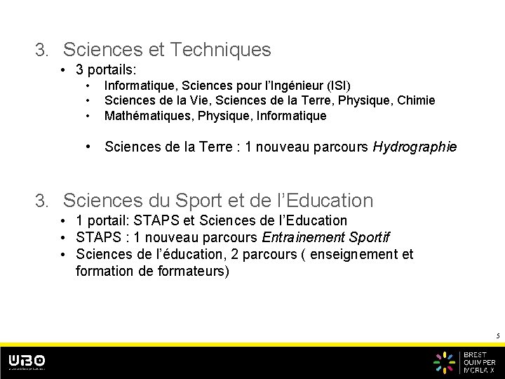 3. Sciences et Techniques • 3 portails: • • • Informatique, Sciences pour l’Ingénieur