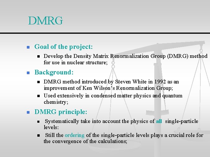 DMRG n Goal of the project: n n Background: n n n Develop the