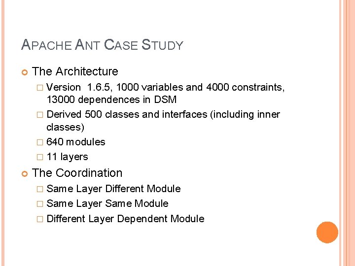 APACHE ANT CASE STUDY The Architecture � Version 1. 6. 5, 1000 variables and APACHE ANT CASE STUDY The Architecture � Version 1. 6. 5, 1000 variables and