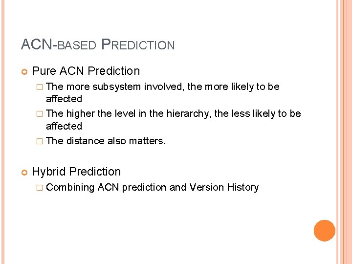 ACN-BASED PREDICTION Pure ACN Prediction � The more subsystem involved, the more likely to ACN-BASED PREDICTION Pure ACN Prediction � The more subsystem involved, the more likely to